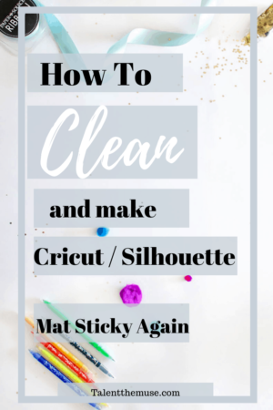 How to Clean a Cricut Mat and Make It Sticky Again